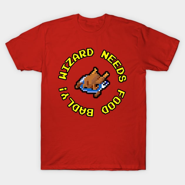 Gauntlet Arcade Game - Wizard Needs Food Badly T-Shirt by onekdesigns